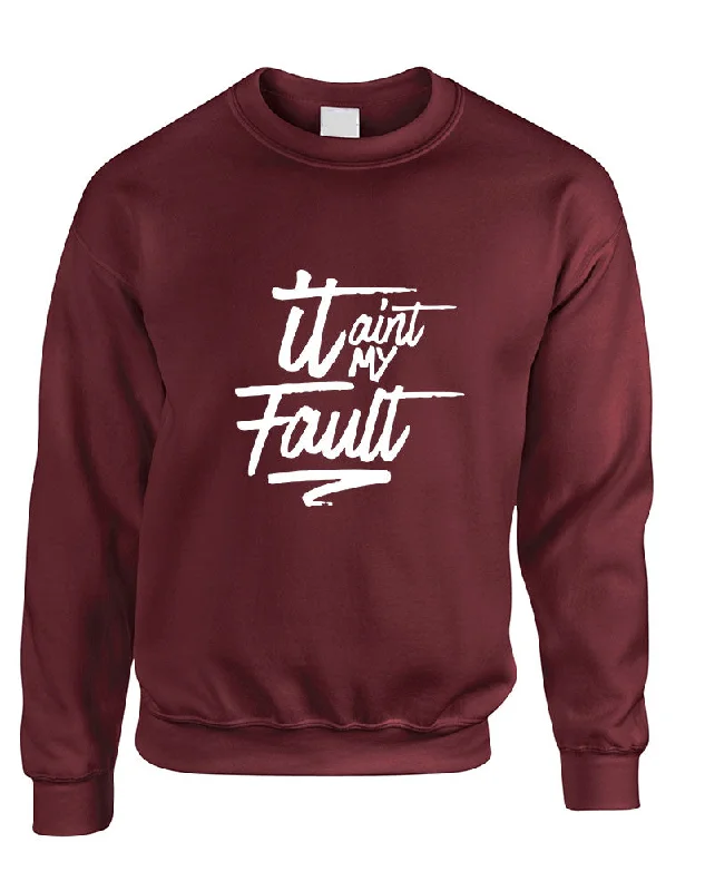 Adult Sweatshirt It Aint My Fault Trendy Cool Troublemaker Top Hoodie with Button Classic Timeless