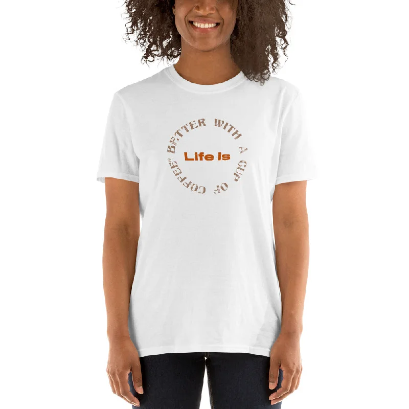 Life is Better with a Cup of Coffee Women's Basic T-Shirt Asymmetrical Pockets Print