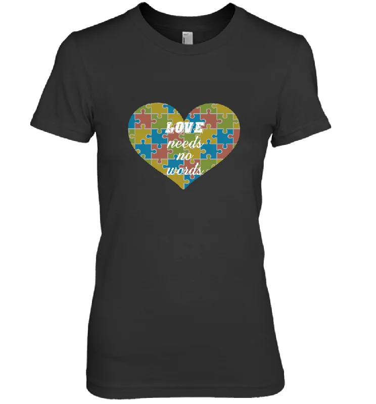 Love needs no words Autism Awareness DayT shirt Women's Premium T-Shirt Knit Fabric Woven Fabric Fleece Fabric Love needs no words Autism Awareness DayT shirt Women's Premium T-Shirt Knit Fabric Woven Fabric Fleece Fabric