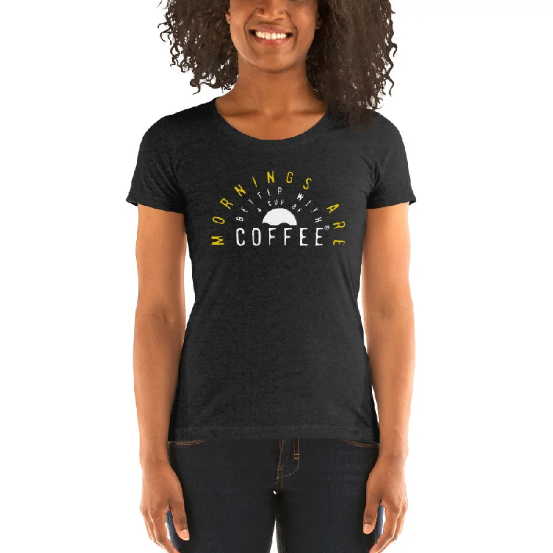 Mornings are Better with a Cup of Coffee Women's Tri-Blend T-shirt Handmade Hand-knitted Hand-woven Mornings are Better with a Cup of Coffee Women's Tri-Blend T-shirt Handmade Hand-knitted Hand-woven